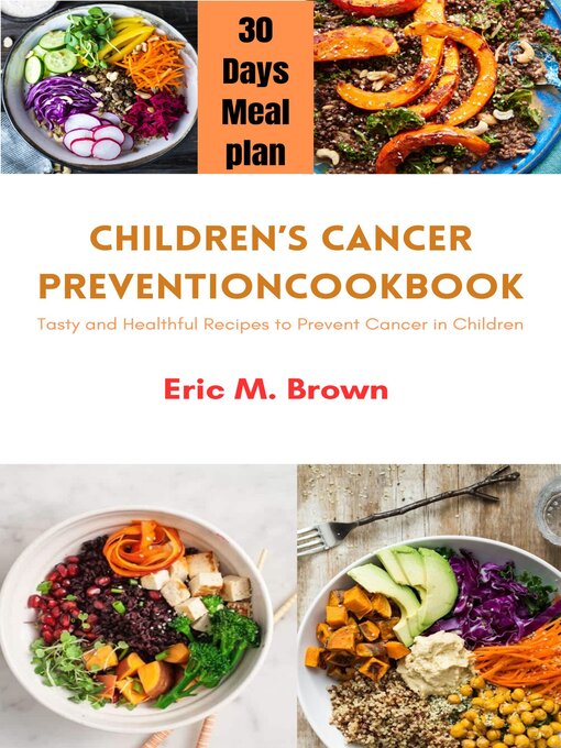 Title details for Children Cancer Prevention Cookbook by Eric M. Brown - Available